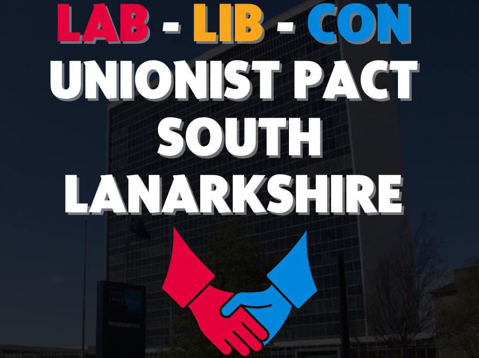 Graphic reading "LAB-LIB-CON UNIONIST PACT SOUTH LANARKSHIRE" with red and blue hands shaking. SLC building in background.